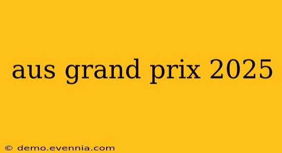 aus grand prix 2025