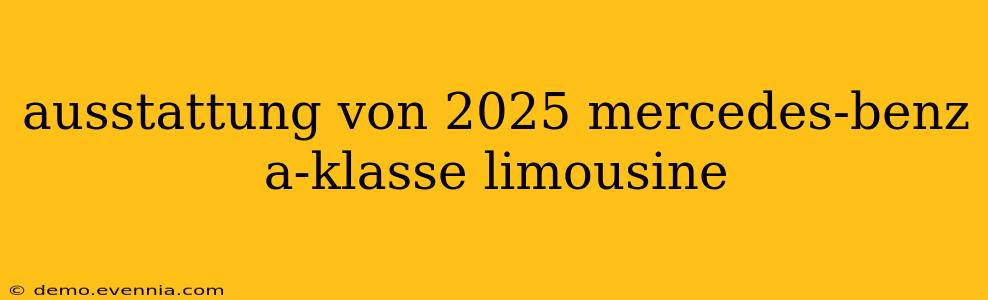 ausstattung von 2025 mercedes-benz a-klasse limousine