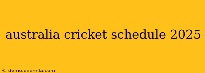 australia cricket schedule 2025