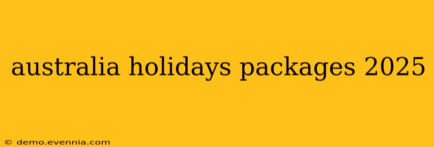 australia holidays packages 2025