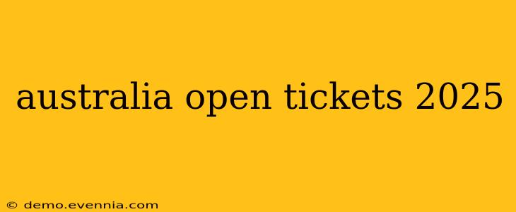 australia open tickets 2025