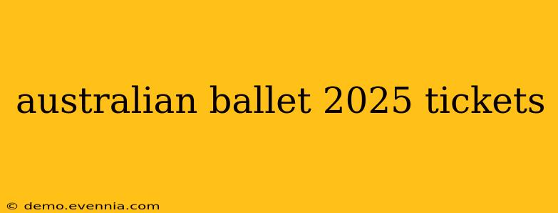 australian ballet 2025 tickets