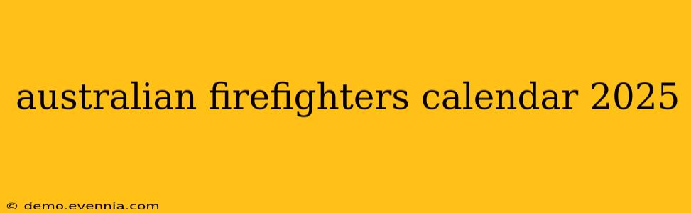 australian firefighters calendar 2025