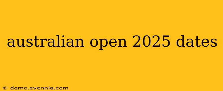 australian open 2025 dates