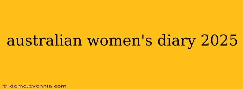 australian women's diary 2025