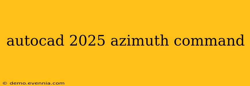 autocad 2025 azimuth command