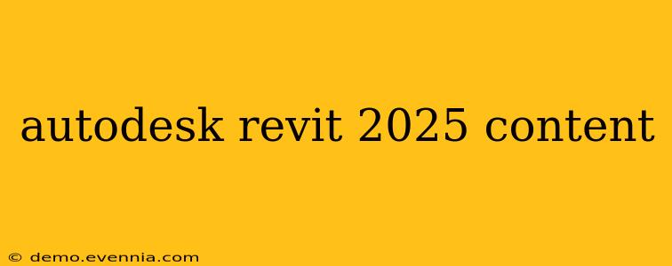 autodesk revit 2025 content