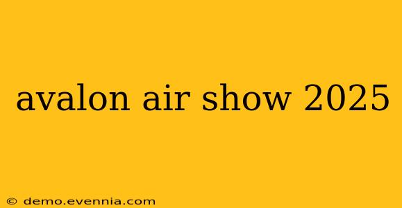 avalon air show 2025