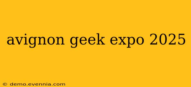 avignon geek expo 2025