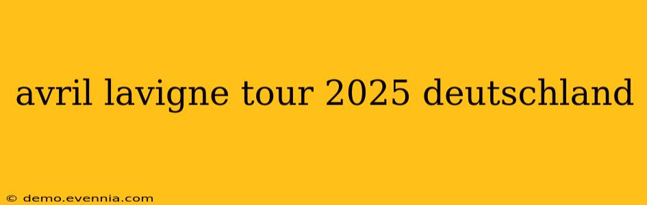 avril lavigne tour 2025 deutschland