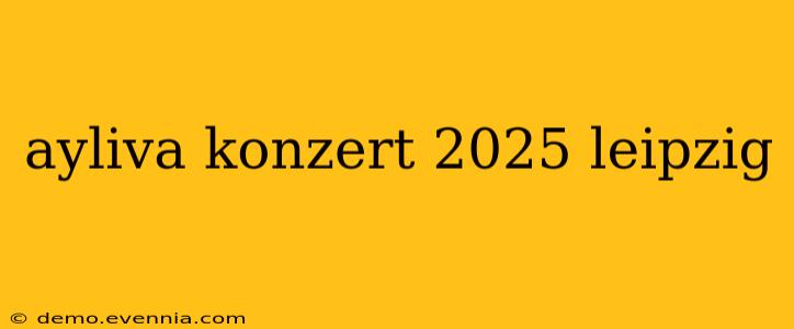 ayliva konzert 2025 leipzig