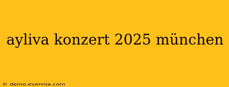 ayliva konzert 2025 münchen