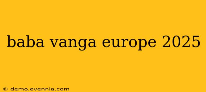 baba vanga europe 2025