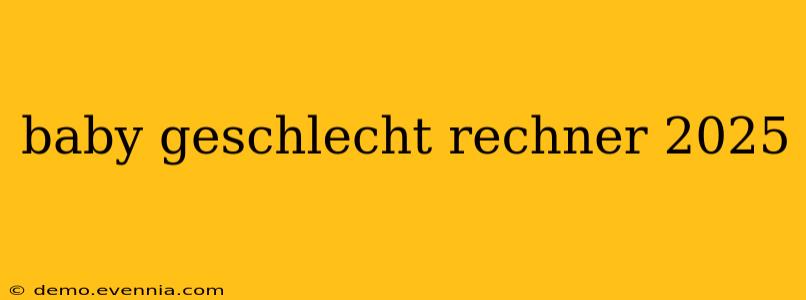 baby geschlecht rechner 2025