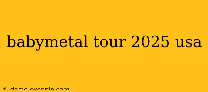 babymetal tour 2025 usa