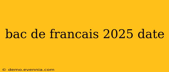 bac de francais 2025 date