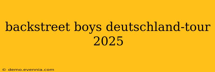 backstreet boys deutschland-tour 2025