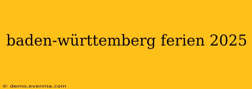 baden-württemberg ferien 2025