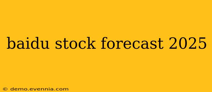 baidu stock forecast 2025