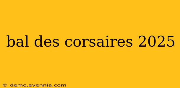 bal des corsaires 2025