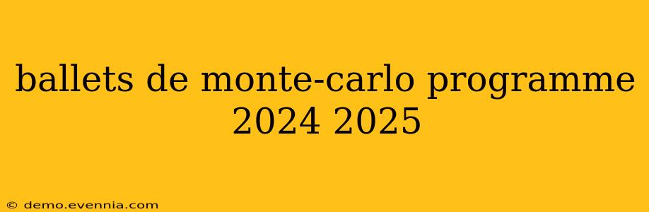 ballets de monte-carlo programme 2024 2025