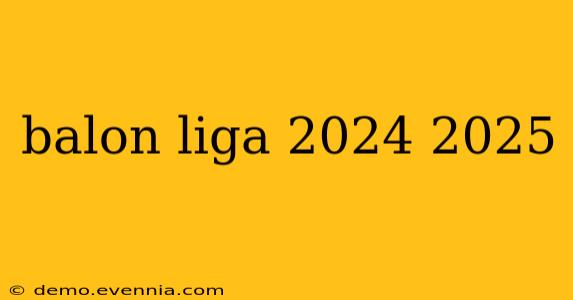 balon liga 2024 2025