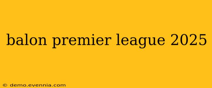 balon premier league 2025