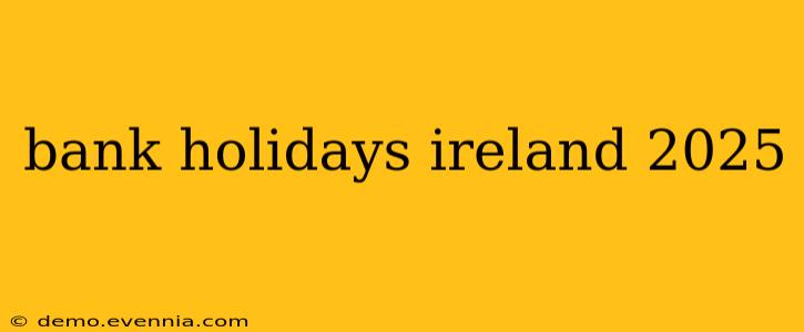 bank holidays ireland 2025