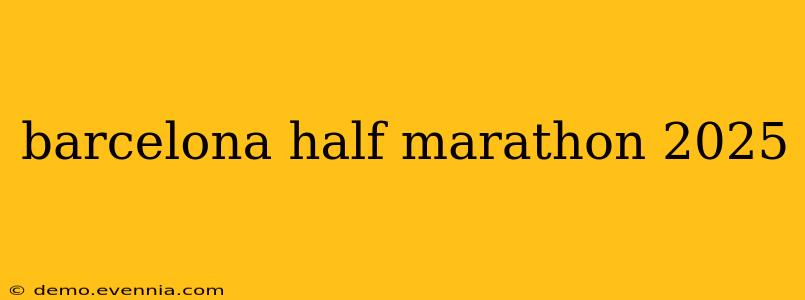 barcelona half marathon 2025