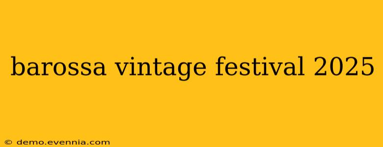 barossa vintage festival 2025