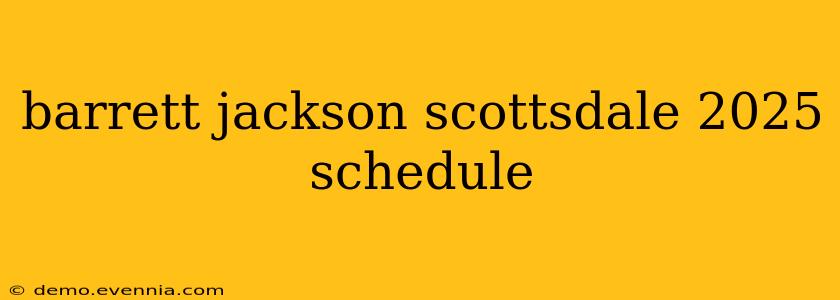 barrett jackson scottsdale 2025 schedule