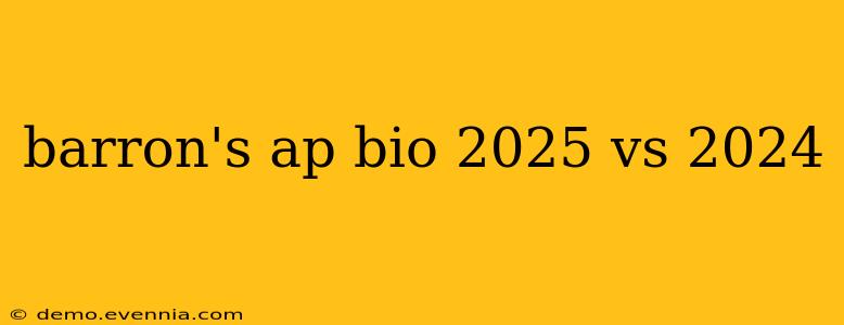 barron's ap bio 2025 vs 2024