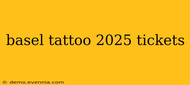 basel tattoo 2025 tickets