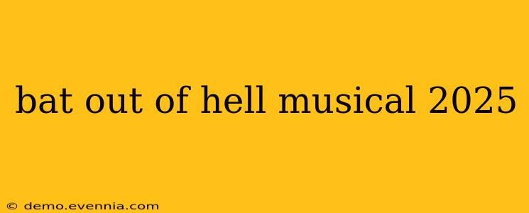 bat out of hell musical 2025