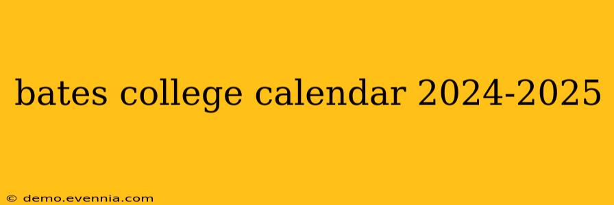 bates college calendar 2024-2025