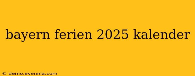 bayern ferien 2025 kalender