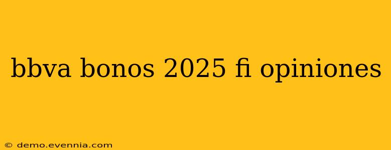 bbva bonos 2025 fi opiniones