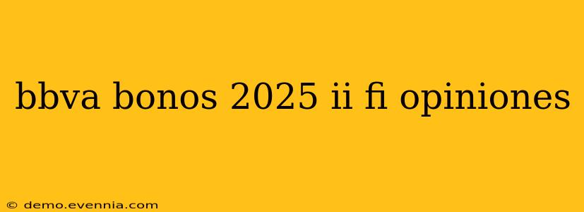 bbva bonos 2025 ii fi opiniones