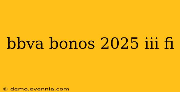 bbva bonos 2025 iii fi