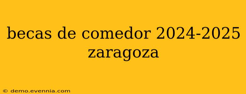 becas de comedor 2024-2025 zaragoza