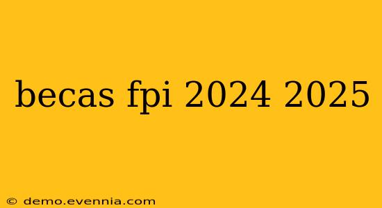 becas fpi 2024 2025