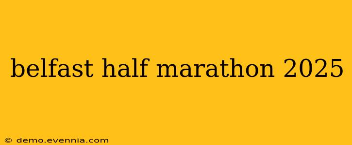 belfast half marathon 2025