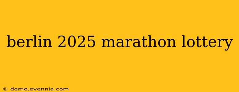 berlin 2025 marathon lottery