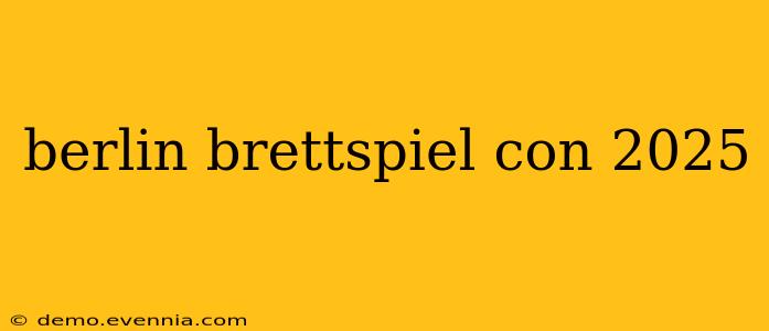 berlin brettspiel con 2025