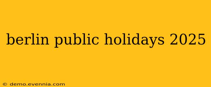 berlin public holidays 2025