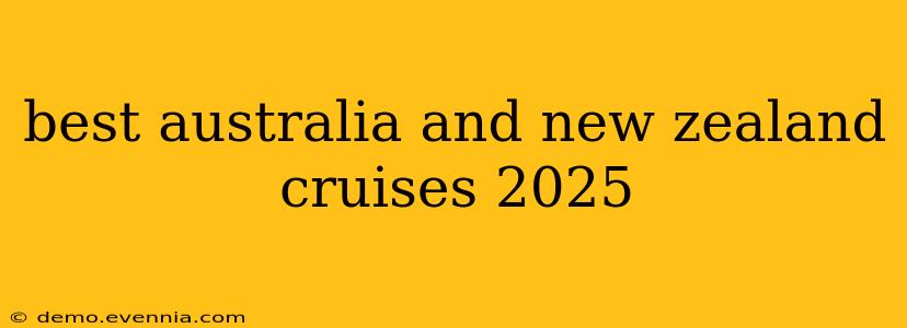 best australia and new zealand cruises 2025