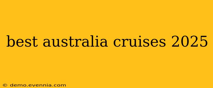 best australia cruises 2025