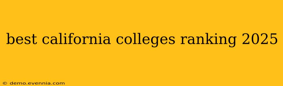 best california colleges ranking 2025