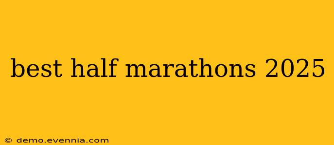 best half marathons 2025