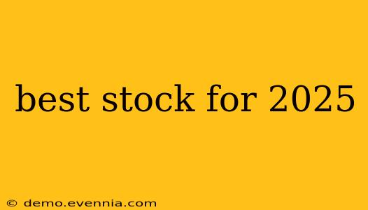 best stock for 2025